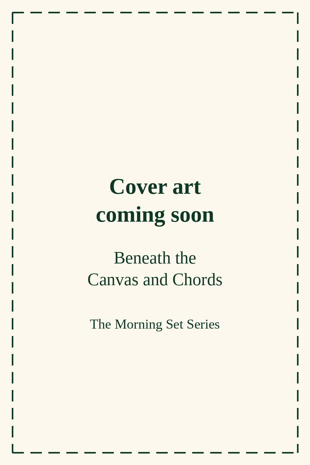 Beneath the Canvas and Chords cover art coming soon